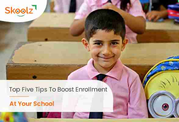 Top Five Tips To Boost Enrollment At Your School
